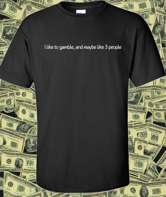 Air Barrel Apparel I Like to Gamble Shirt